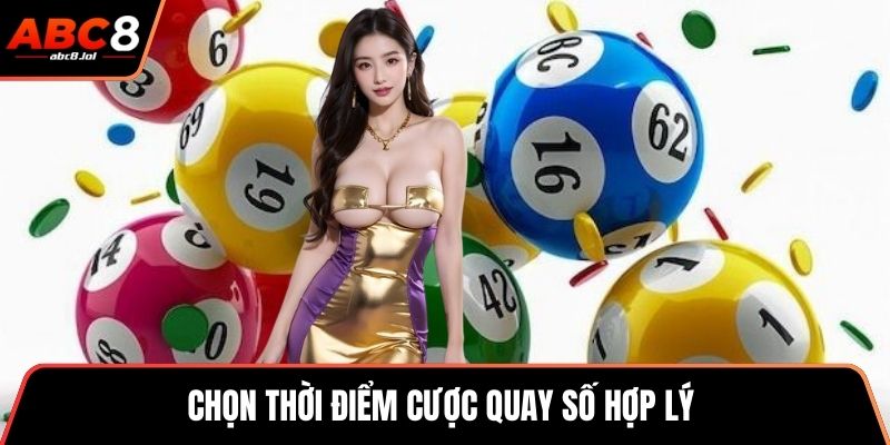 Xổ Số 3 Miền - Rinh Thưởng Lớn, Đổi Đời Nhanh Chóng Chọn thời điểm cược quay số hợp lý