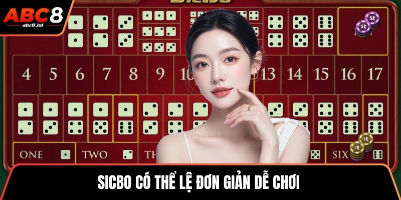 Sicbo có thể lệ đơn giản dễ chơi