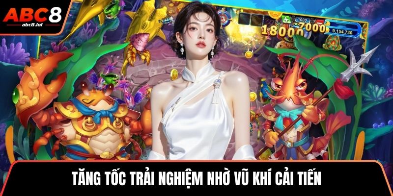 Bắn Cá Đổi Thưởng - Nơi Săn Bắn Nhận Về Quà Cực Khủng Tăng tốc trải nghiệm nhờ vũ khí cải tiến