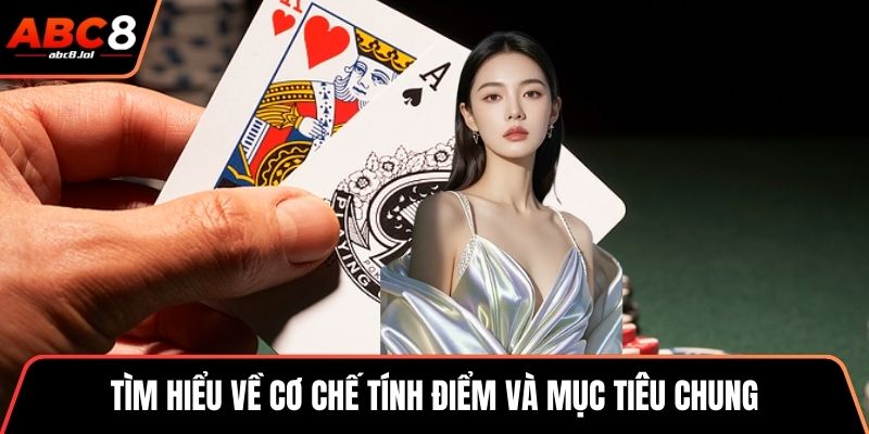 Blackjack - Cuộc Đấu Trí Hấp Dẫn Và Kịch Tính Tại ABC8 Tìm hiểu về cơ chế tính điểm và mục tiêu chung